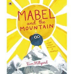 Mabel and the Mountain: a story about believing in yourself