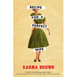 Recipe for a Perfect Wife: 'A bold, intoxicating, page-turner' Taylor Jenkins Reid