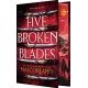 The Five Broken Blades (Deluxe Limited Edition)