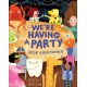 We're Having a Party (for Everyone!): A Picture Book