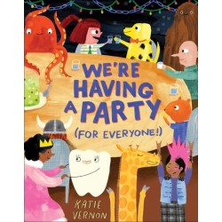 We're Having a Party (for Everyone!): A Picture Book