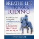 Breathe Life into your Riding
