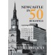 Newcastle in 50 Buildings