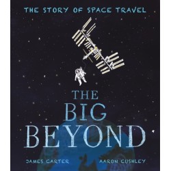 The The Big Beyond: The Story of Space Travel