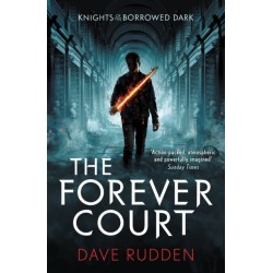 The Forever Court (Knights of the Borrowed Dark Book 2)