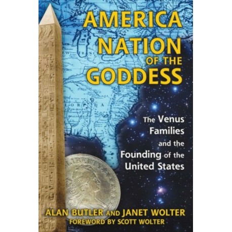 America: Nation of the Goddess: The Venus Families and the Founding of the United States