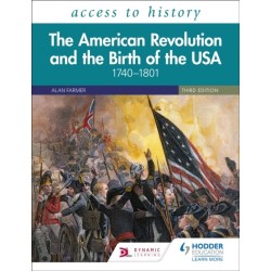 Access to History: The American Revolution and the Birth of the USA 1740–1801, Third Edition