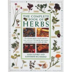 The Complete Book of Herbs: The ultimate guide to herbs and their uses, with over 120 step-by-step recipes and practical, easy-to-make gift ideas
