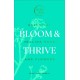 Bloom & Thrive: Essential Healing Herbs and Flowers (Now Age series)