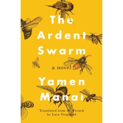 The Ardent Swarm: A Novel