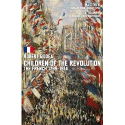 Children of the Revolution: The French, 1799-1914