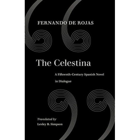 The Celestina: A Fifteenth-Century Spanish Novel in Dialogue