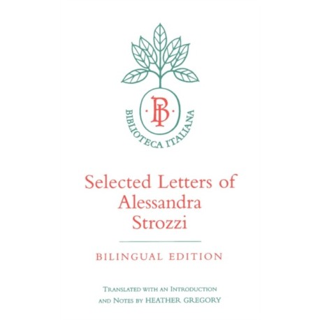 Selected Letters of Alessandra Strozzi, Bilingual edition