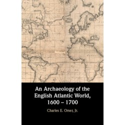 An Archaeology of the English Atlantic World, 1600 – 1700