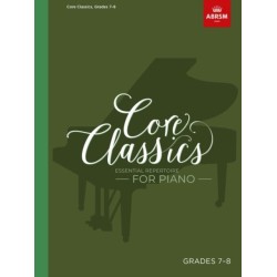 Core Classics, Grades 7-8: Essential repertoire for piano