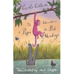 The Adventures of Pipi the Pink Monkey: Illustrated by Axel Scheffler, the illustrator of The Gruffalo