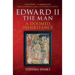 Edward II the Man: A Doomed Inheritance