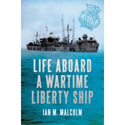 Life Aboard a Wartime Liberty Ship