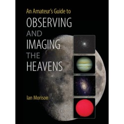 An Amateur's Guide to Observing and Imaging the Heavens