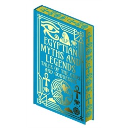 Egyptian Myths and Legends: Tales of the Gods and Goddesses