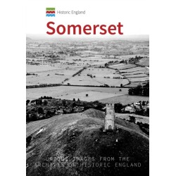 Historic England: Somerset: Unique Images from the Archives of Historic England