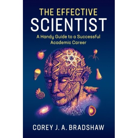 The Effective Scientist: A Handy Guide to a Successful Academic Career