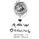 Raw Drawing: spontaneous and carefree drawing