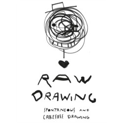 Raw Drawing: spontaneous and carefree drawing