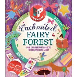 Paperplay - Enchanted Fairy Forest: Over 25 Paper Craft Projects for Kids Who Love Fairies
