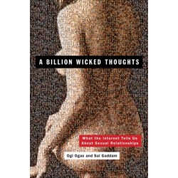 A Billion Wicked Thoughts: What the Internet Tells Us About Sexual Relationships