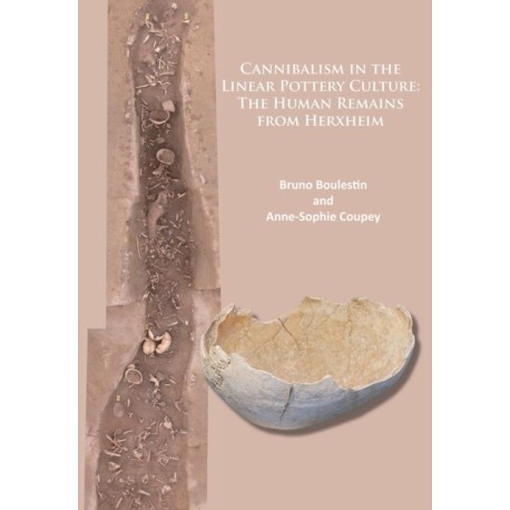 Cannibalism in the Linear Pottery Culture: The Human Remains from Herxheim