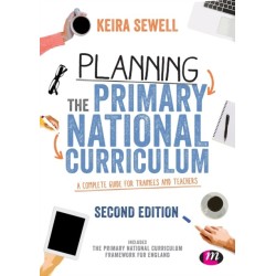 Planning the Primary National Curriculum: A complete guide for trainees and teachers