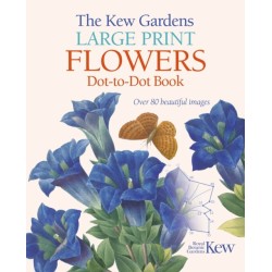 The Kew Gardens Large Print Flowers Dot-to-Dot Book: Over 80 Beautiful Images