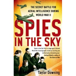 Spies In The Sky: The Secret Battle for Aerial Intelligence during World War II