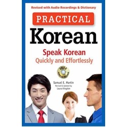 Practical Korean: Speak Korean Quickly and Effortlessly (Revised with Audio Recordings & Dictionary)
