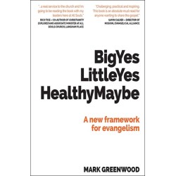 Big Yes Little Yes Healthy Maybe: A new framework for evangelism