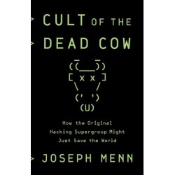 Cult of the Dead Cow: How the Original Hacking Supergroup Might Just Save the World