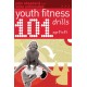 101 Youth Fitness Drills Age 7-11
