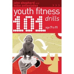 101 Youth Fitness Drills Age 7-11