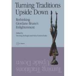 Turning Traditions Upside Down: Rethinking Giordano Bruno's Enlightenment