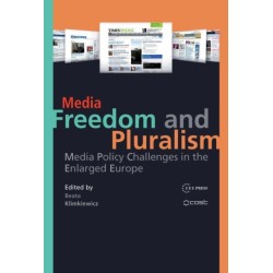 Media Freedom and Pluralism: Media Policy Challenges in the Enlarged Europe
