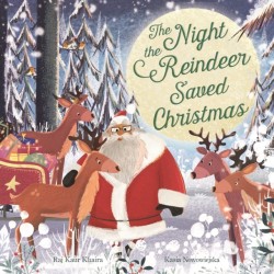 The Night the Reindeer Saved Christmas: Discover how Santa met his reindeer in this festive, feminist picture book