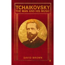 Tchaikovsky: The Man and his Music
