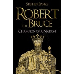 Robert the Bruce: Champion of a Nation