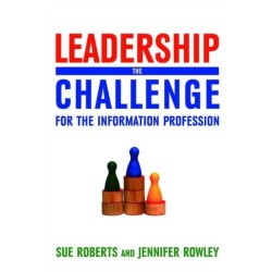 Leadership: The Challenge for the Information Profession