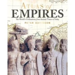 Atlas of Empires: The World's Civilizations from Ancient Times to Today
