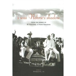 I Was Nehru's Shadow: From the Diaries of K F Rustamji & Padma Vibhushan