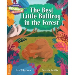 The Cambridge Reading Adventures The Best Little Bullfrog in the Forest Orange Band