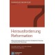 Herausforderung Reformation: Reformationsgeschichte zwischen theologischer Deutung und historischer Forschung