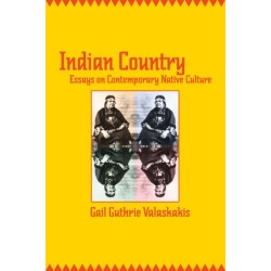Indian Country: Essays on Contemporary Native Culture